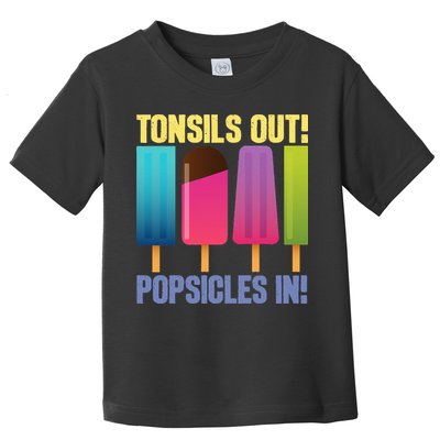 Tonsils Out Popsicles In Tonsillectomy Removal Surgery Toddler T-Shirt