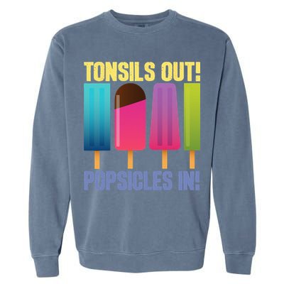 Tonsils Out Popsicles In Tonsillectomy Removal Surgery Garment-Dyed Sweatshirt