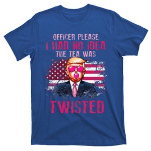 Trump Officer Please I Had No Idea The Tea Was Twisted T-Shirt