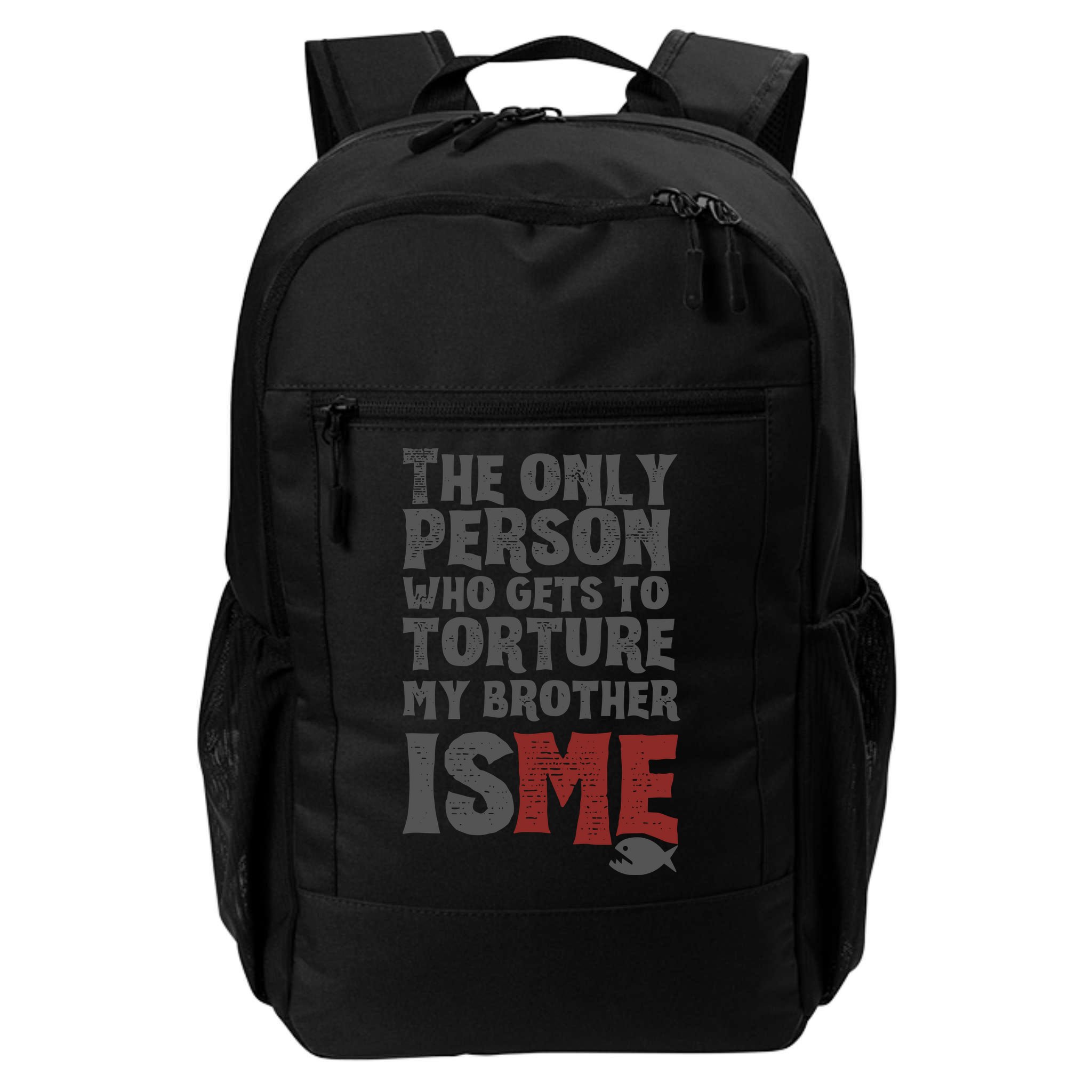 The Only Person Who Gets To Torture My Brother Is Me Wednesday Quote Backpack
