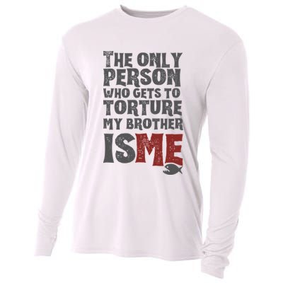 The Only Person Who Gets To Torture My Brother Is Me Wednesday Quote Cooling Performance Long Sleeve Crew