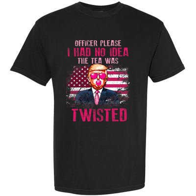 Trump Officer Please I Had No Idea The Tea Was Twisted Garment-Dyed Heavyweight T-Shirt