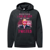 Trump Officer Please I Had No Idea The Tea Was Twisted Performance Fleece Hoodie