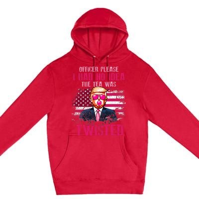 Trump Officer Please I Had No Idea The Tea Was Twisted Premium Pullover Hoodie