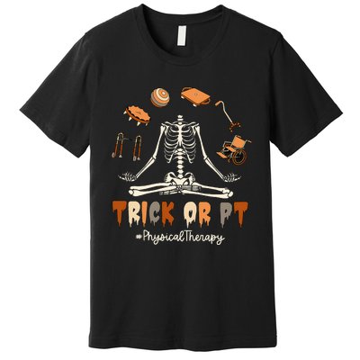 Trick Or PT Physical Therapy Skeleton Halloween Doctor PTA Premium T-Shirt