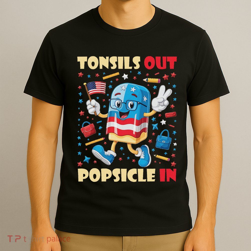 Tonsils Out Popsicles In Patriotic Usa Flag 4th Of July T-Shirt