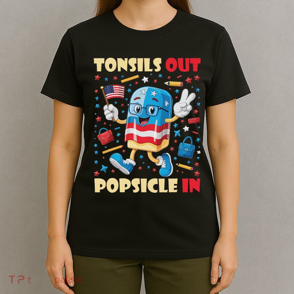 Tonsils Out Popsicles In Patriotic Usa Flag 4th Of July T-Shirt