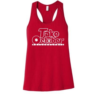 Take October Philly Shirt Philadelphia Baseball Women's Racerback Tank