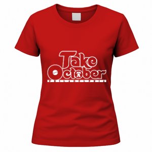 Take October Philly Shirt Philadelphia Baseball Women's T-Shirt