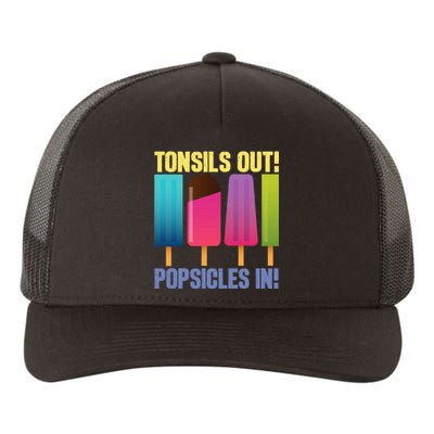 Tonsils Out Popsicles In Tonsillectomy Removal Surgery Yupoong Adult 5-Panel Trucker Hat