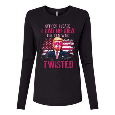 Trump Officer Please I Had No Idea The Tea Was Twisted Womens Cotton Relaxed Long Sleeve T-Shirt