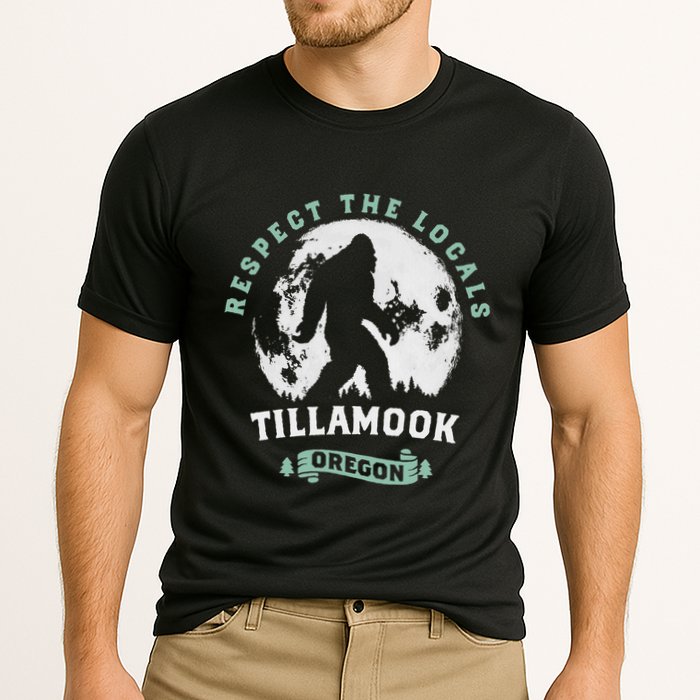 Tillamook Oregon Respect The Locals Sasquatch Moon Bigfoot Performance Shirt