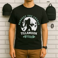 Tillamook Oregon Respect The Locals Sasquatch Moon Bigfoot T-Shirt