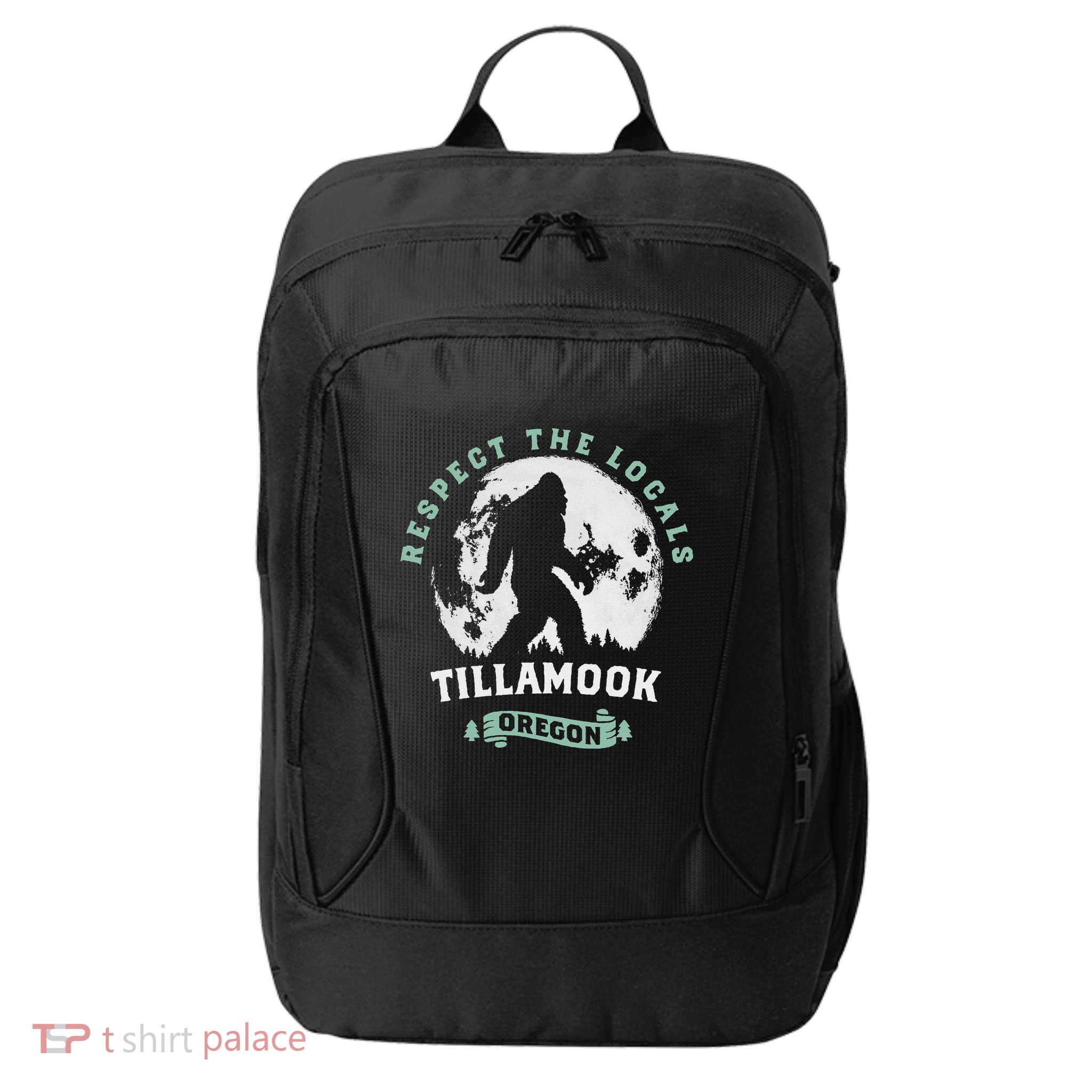 Tillamook Oregon Respect The Locals Sasquatch Moon Bigfoot City Backpack