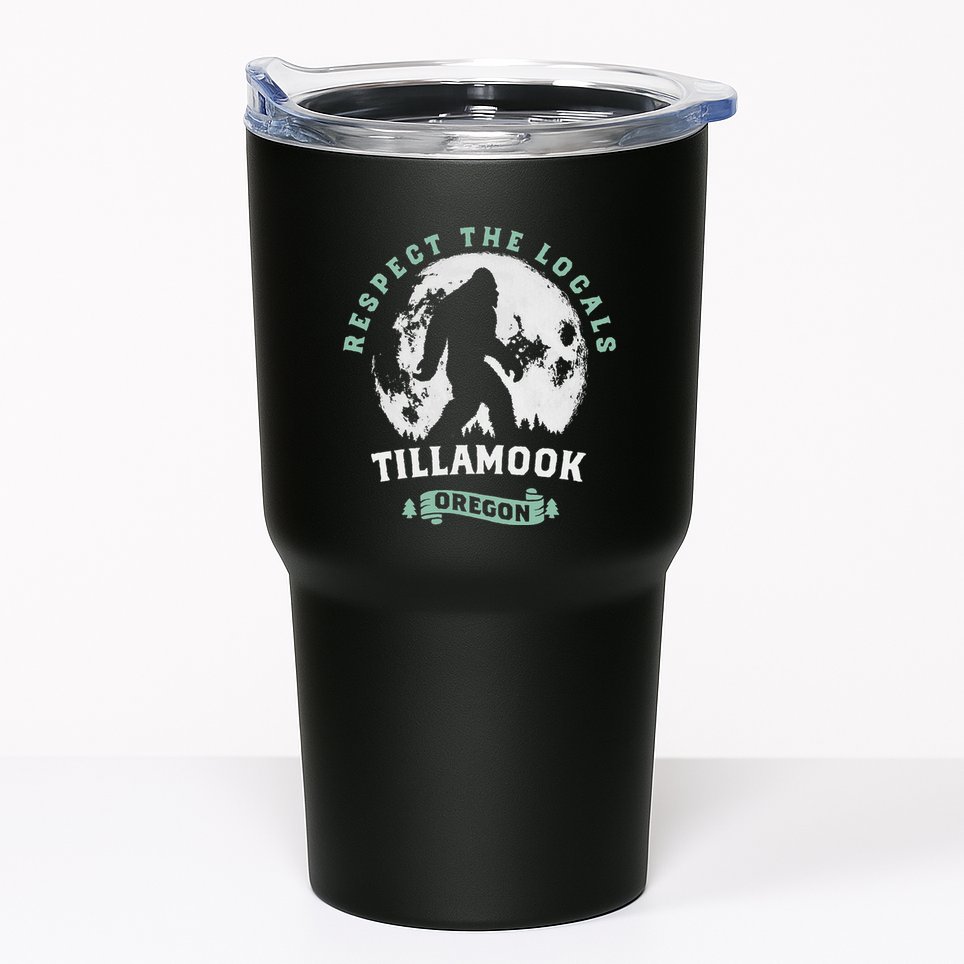 Tillamook Oregon Respect The Locals Sasquatch Moon Bigfoot Tumbler
