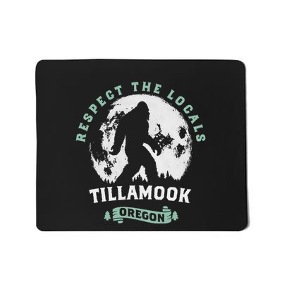 Tillamook Oregon Respect The Locals Sasquatch Moon Bigfoot Mousepad