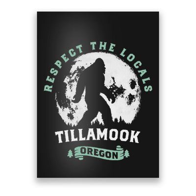 Tillamook Oregon Respect The Locals Sasquatch Moon Bigfoot Poster