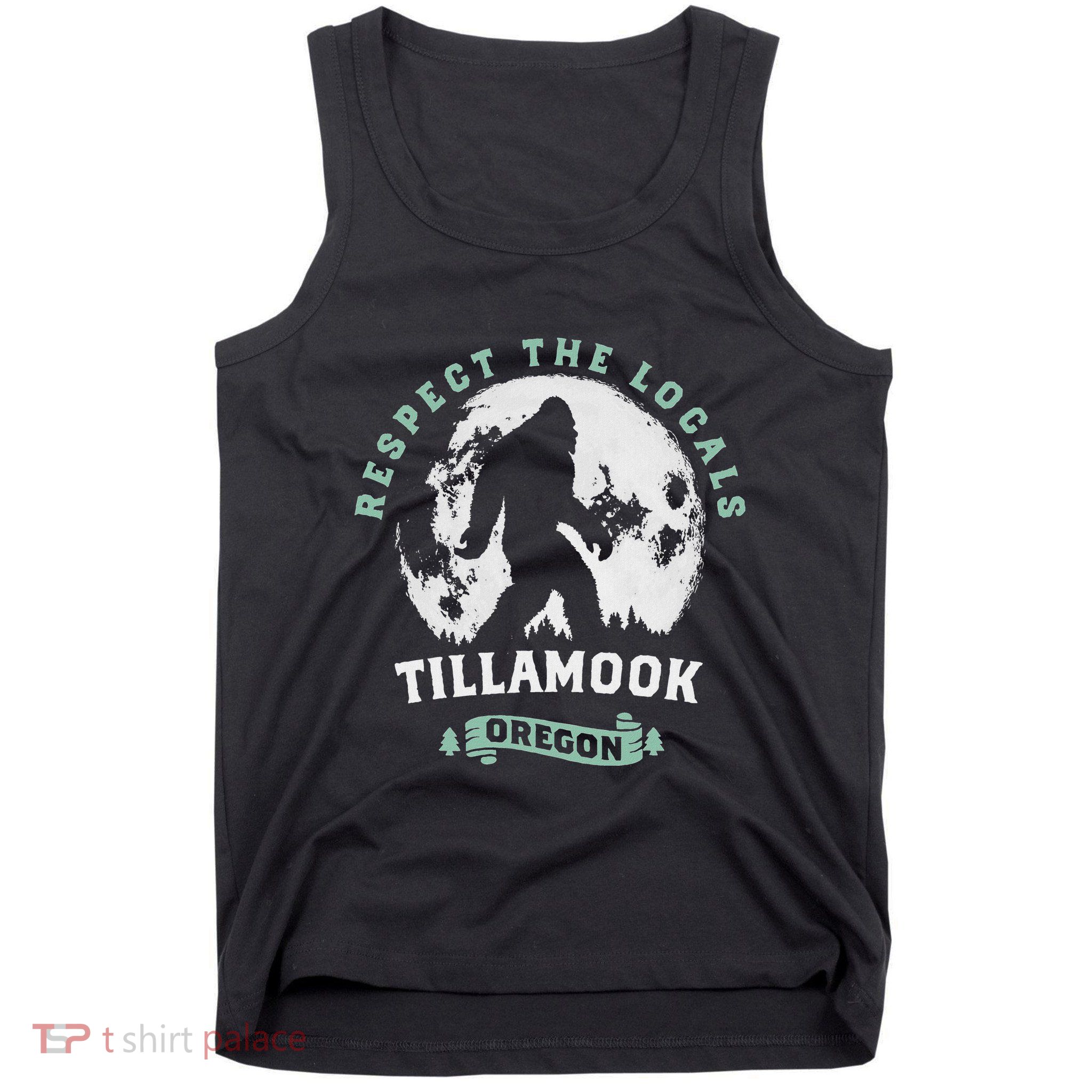 Tillamook Oregon Respect The Locals Sasquatch Moon Bigfoot Tank Top