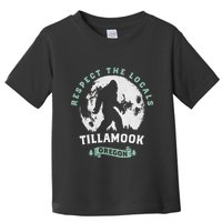 Tillamook Oregon Respect The Locals Sasquatch Moon Bigfoot Toddler T-Shirt