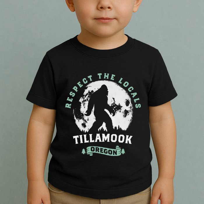 Tillamook Oregon Respect The Locals Sasquatch Moon Bigfoot Toddler T-Shirt
