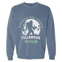 Tillamook Oregon Respect The Locals Sasquatch Moon Bigfoot Garment-Dyed Sweatshirt
