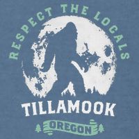 Tillamook Oregon Respect The Locals Sasquatch Moon Bigfoot Garment-Dyed Sweatshirt