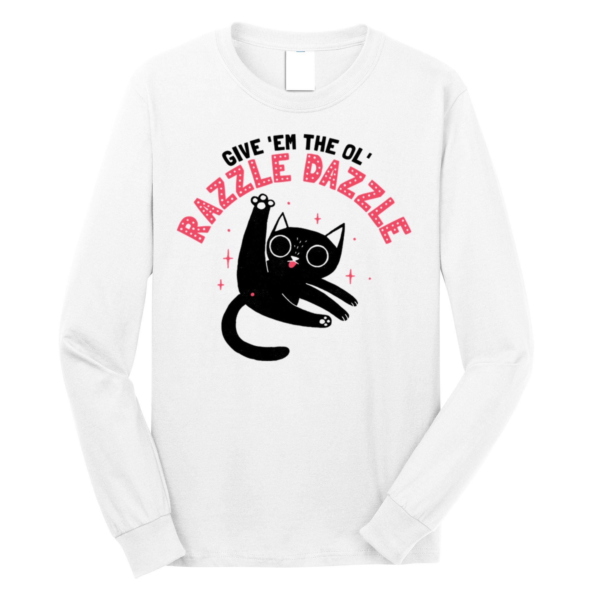 The Ol' Razzle Dazzle Cat Long Sleeve Shirt