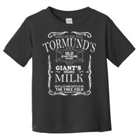 Tormund's Old Giantsbane Brand Giant's Milk Toddler T-Shirt