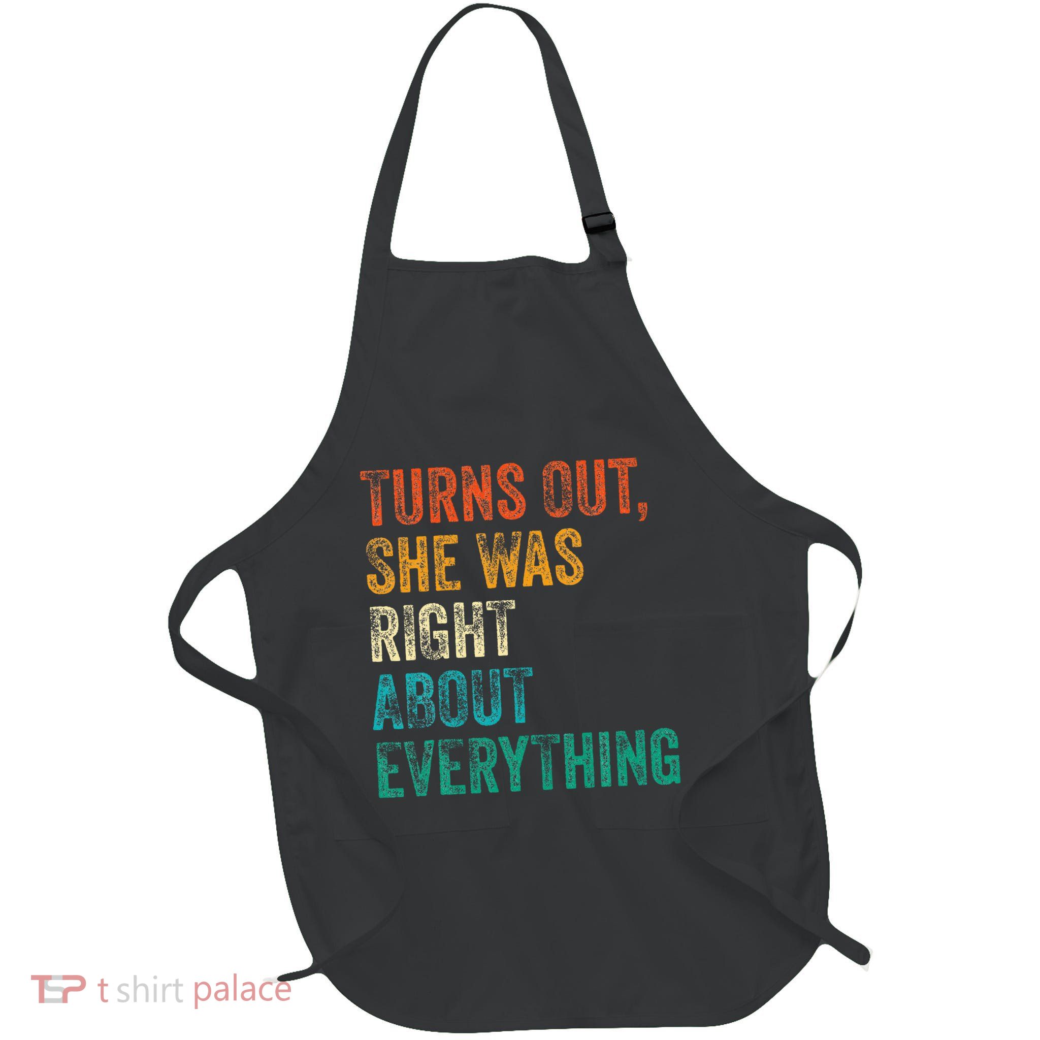 Turns Out She Was Right About Everything Full-Length Apron With Pockets