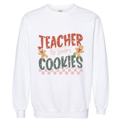 Teacher Of Smart Cookies Christmas Garment-Dyed Sweatshirt