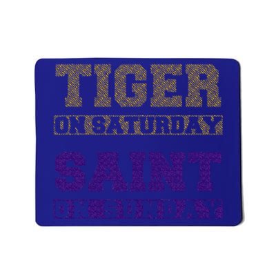 Tiger On Saturday Saint On Sunday  Mousepad