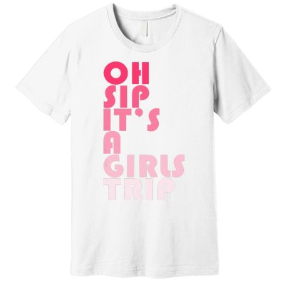 Trip Oh Sip It's A Trip Vacation Group Matching Premium T-Shirt