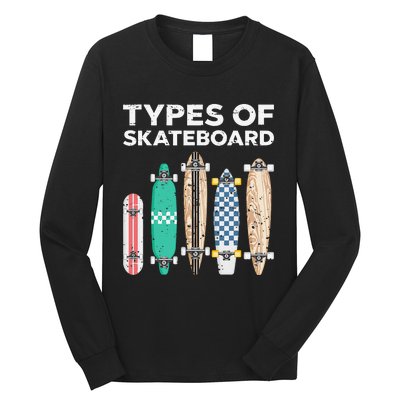 Types of skateboards skateboarding skating Long Sleeve Shirt