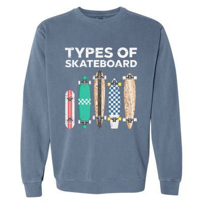 Types of skateboards skateboarding skating Garment-Dyed Sweatshirt