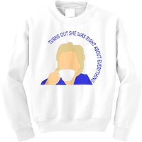 Turns Out She Was Right About Everything Women Who Are Always Right Funny Family Kids Sweatshirt