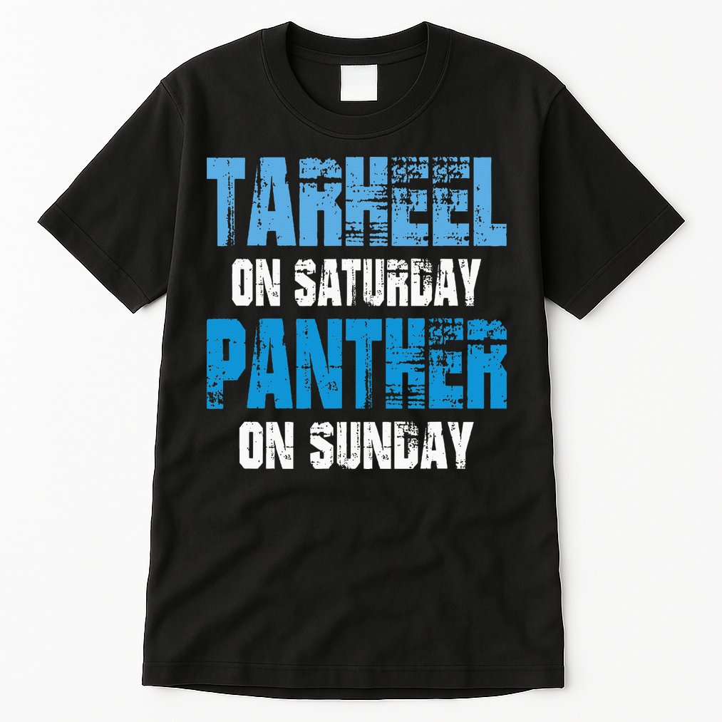 Tarheel on Saturday Panther on Sunday Tee Funny Sports Fans Tall T-Shirt