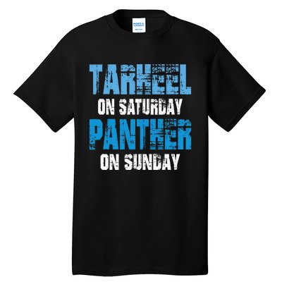 Tarheel on Saturday Panther on Sunday Tee Funny Sports Fans Tall T-Shirt