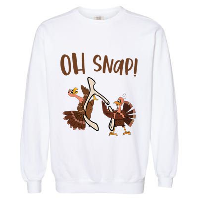 Thanksgiving Oh Snap Turkey Wishbone Funny Garment-Dyed Sweatshirt