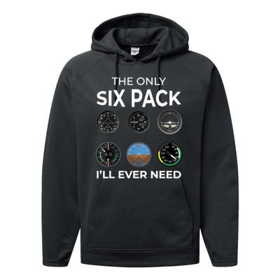 The Only Six Pack ILl Ever Need Pilot Aviation Aviator Performance Fleece Hoodie