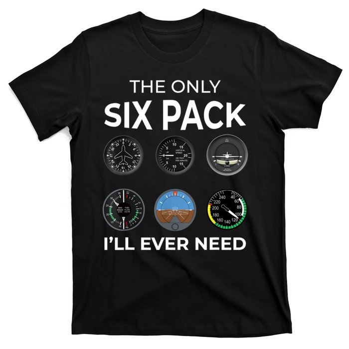 The Only Six Pack ILl Ever Need Pilot Aviation Aviator T-Shirt