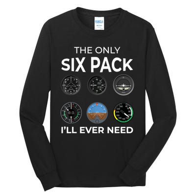 The Only Six Pack ILl Ever Need Pilot Aviation Aviator Tall Long Sleeve T-Shirt