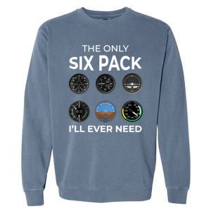 The Only Six Pack ILl Ever Need Pilot Aviation Aviator Garment-Dyed Sweatshirt