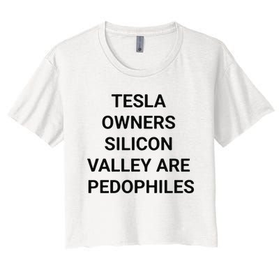 Tesla Owners Silicon Valley Are Pedophiles Women's Crop Top Tee