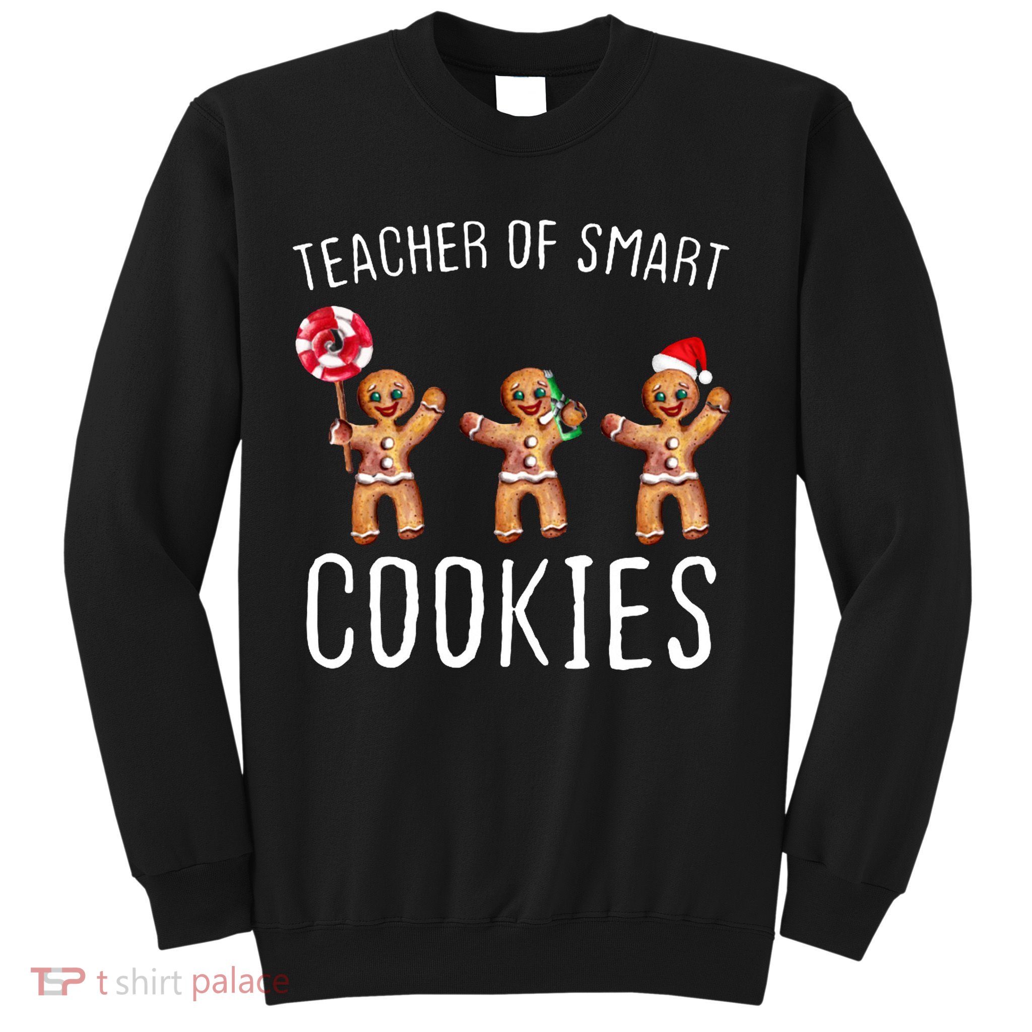 Teacher Of Smart Cookies Gingerbread Cute Christmas Sweatshirt