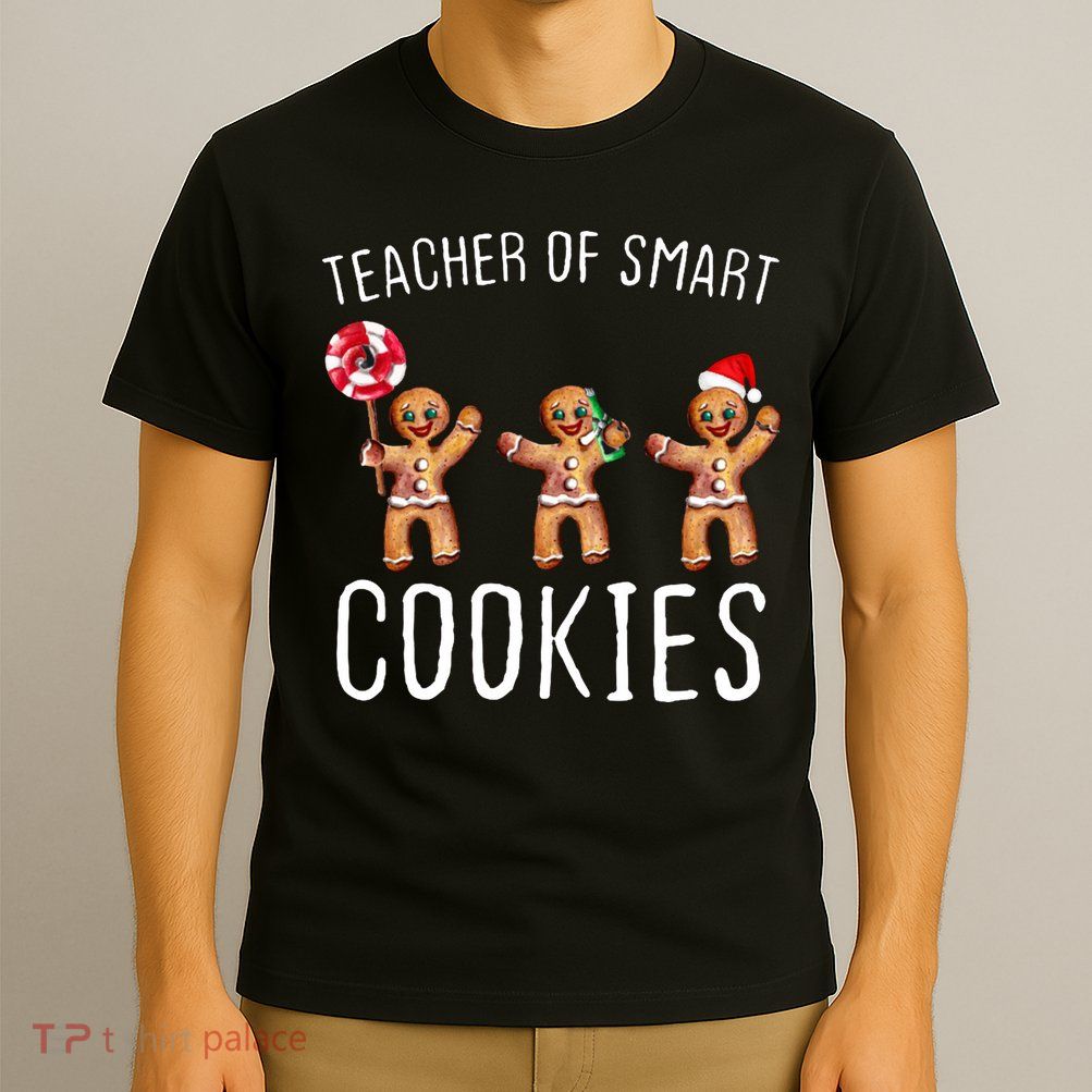Teacher Of Smart Cookies Gingerbread Cute Christmas T-Shirt