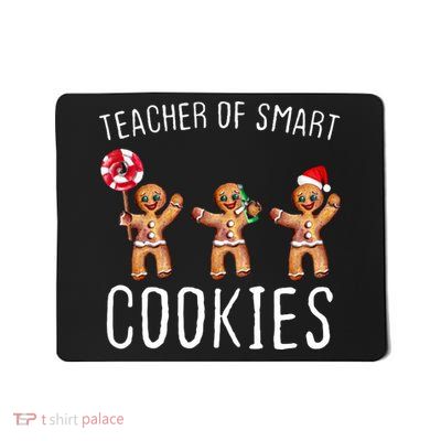 Teacher Of Smart Cookies Gingerbread Cute Christmas Mousepad