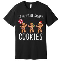 Teacher Of Smart Cookies Gingerbread Cute Christmas Premium T-Shirt