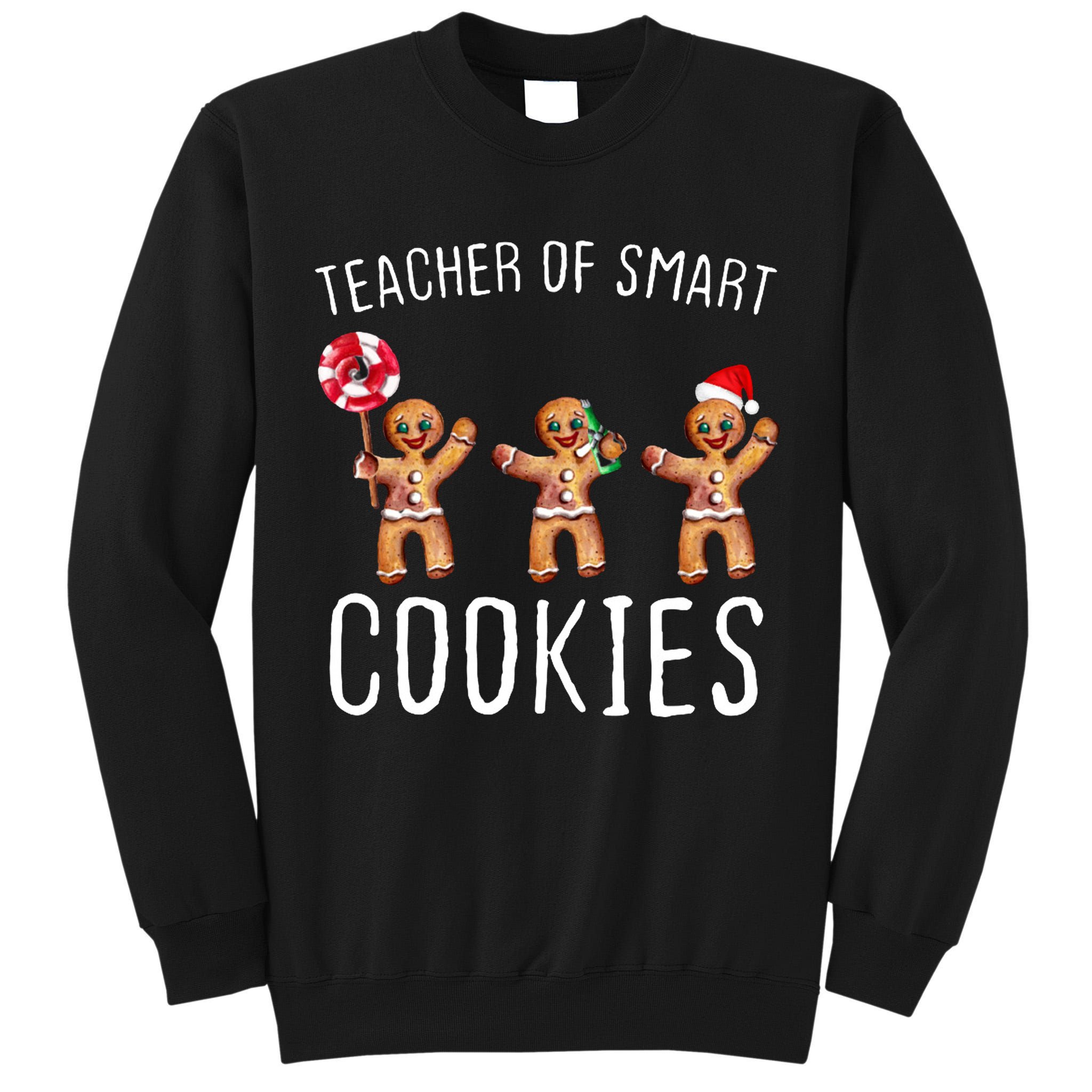 Teacher Of Smart Cookies Gingerbread Cute Christmas Tall Sweatshirt