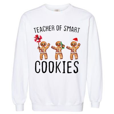 Teacher Of Smart Cookies Gingerbread Cute Christmas Garment-Dyed Sweatshirt