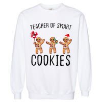 Teacher Of Smart Cookies Gingerbread Cute Christmas Garment-Dyed Sweatshirt